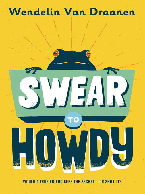 Title details for Swear to Howdy by Wendelin Van Draanen - Available